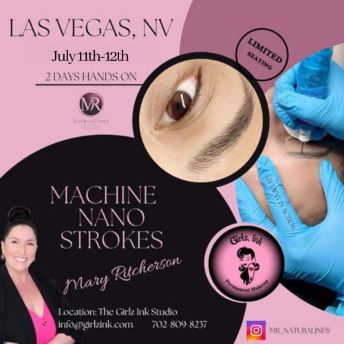 Mary Ritcherson Machine Nano Strokes flyer Text: Las Vegas, NV July 11th-12th, 2 Days Hands On. Limited seating. Location: The Girlz Ink Studio.
